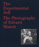 The Experimental Self The Photography of Edvard Munchòʡ
