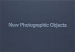 横田大輔、滝沢広、ネルホル、迫鉄平、牧野貴: New Photographic Objects 写真と映像の物質性