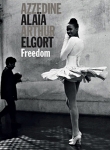 Azzedine Alaia, Arthur Elgort: Freedom