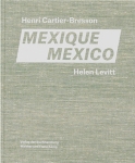  Henri Cartier-Bresson/ Helen Levitt: Mexico
