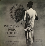 Irving Penn: Inventive Paris Clothes 1909-1939. A Photographic EssayʸŽ