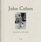 John Cohen: Walking in the Lightòʡ