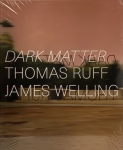 Thomas Ruff & James Welling: Dark Matter  