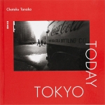 田中長徳 Chotoku Tanaka: Today Tokyo