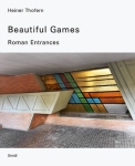 Heiner Thofern: Beautiful Games - Roman Entrances    