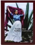 Frida Kahlo: Her Universe