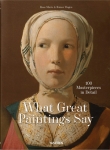 What Great Paintings Say. 100 Masterpieces in Detailòʡ