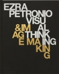 Ezra Petronio: Visual Thinking and Image Making