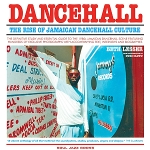 Dancehall. The Rise of Jamican Dancehall Culture