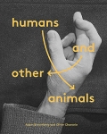 Adam Broomberg & Oliver Chanarin: Humans and Other Animals