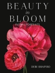 Debi Shapiro: Beauty in Bloom Floral Portraits   