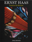 Ernst Haas: Letters and Stories