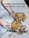 Juergen Teller: Fashion Photography for America 1999-2106