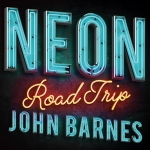 John Barnes: Neon Road Tripòʡ 