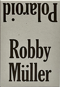 Robby Müller Interior Exterior ロビー　ミュラー Robby Muller: Polaroid. Exterior / Interior