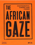 The African Gaze. Photography, Cinema and Power
