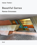 Heiner Thofern: Beautiful Games - Roman Entrancesòʡ