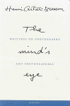 Henri Cartier-Bresson: The Mind's Eye. Writings on Photography and Photographers