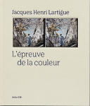 Jacques-Henri Lartigue: The Proof of Color