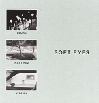 Henry Wessel/ Austin Leong/ Adrian Martinez: Soft Eyesʥܡ