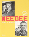 Weegee: The Society of the Spectacle