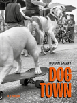 Dotan Saguy: Dog Town. The Pups of Venice Beach and their Humans