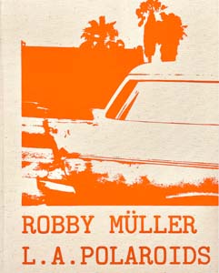 Robby Muller: L.A. Polaroids