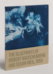 Robert Rauschenberg and Susan Weil: The Blueprints, 1950