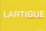 Jacques-Henri Lartigue: L'Album D'une Vie