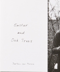 Bertien Van Manen: Easter and Oak Trees 