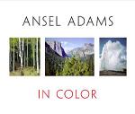 Ansel Adams: In Color