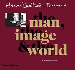 Henri Cartier-Bresson: The Man, The Image & The World (p)