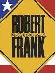 Robert Frank: New York To Nova Scotia