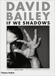 David Bailey: If We Shadows (p)