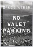 Bruce Weber: No Valet ParkingʸŽ