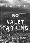 Bruce Weber: No Valet ParkingʸŽ