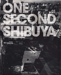 所幸則： One Second vol.1 Shibuya（Yukinori Tokoro）