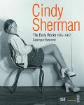 Cindy Sherman: Cindy Sherman:The Early Works, 1975-1977:Catalogue Raisonne