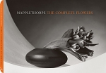  Robert Mapplethorpe: Complete Flowers