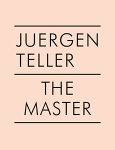 Juergen Teller: The Master 