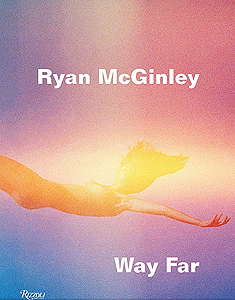 Ryan McGinley: Way Far Ryan McGinley: Way Far