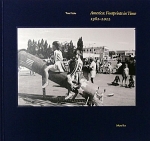 トム・フィンク: America: Footprints in Time 1982-2012（Tom Finke）