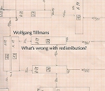 Wolfgang Tillmans: What's Wrong with Redistribution?