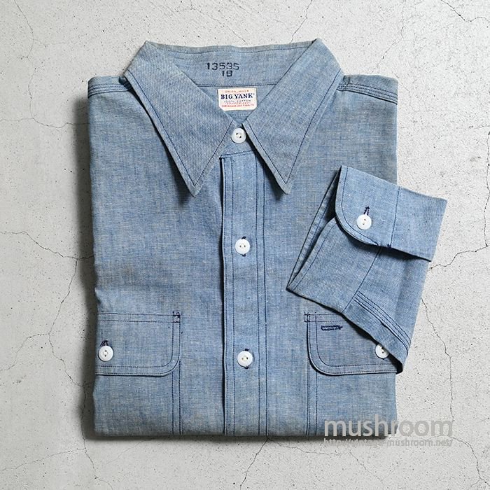 BIG YANK CHAMBRAY WORK SHIRT（18/DEADSTOCK） - 古着屋 ｜ mushroom(マッシュルーム)　 ヴィンテージクロージングストア